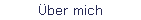 �ber mich