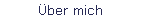 �ber mich